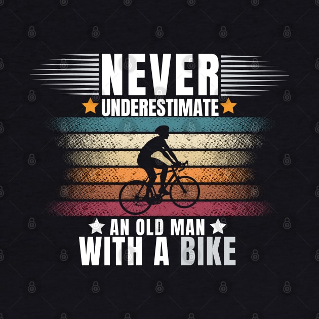 Never Underestimate An Old Guy With Bike Funny Bicycle Lover Gift by CharismaShop